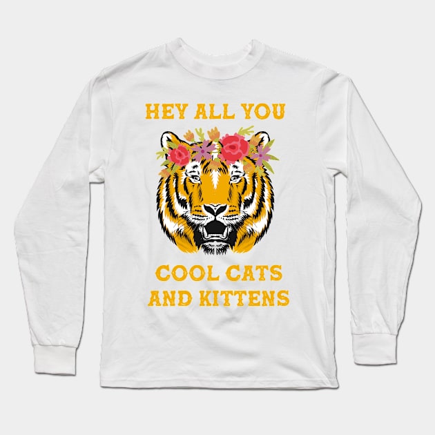 Hey All You Cool Cats and Kittens Long Sleeve T-Shirt by Celestial Holding Co.